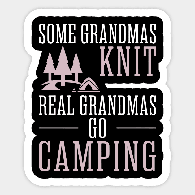 some grandmas knit real grandmas go camping Sticker by huepham613